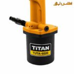 میخ پرچ کن بادی صنعتی تیتان مدل TUTA-6020